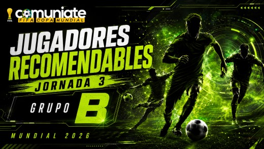 Jugadores recomendables para la Jornada 3 del Grupo B Jugadores recomendables para la Jornada 3 del Grupo B