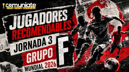 Jugadores recomendables para la Jornada 3 del Grupo F