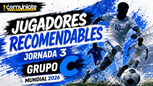Jugadores recomendables para la Jornada 3 del Grupo C