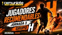 Jugadores recomendables del grupo H - Mundial 2026