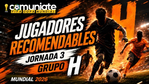 Jugadores recomendables del grupo H - Mundial 2026 Jugadores recomendables del grupo H - Mundial 2026